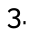 3.